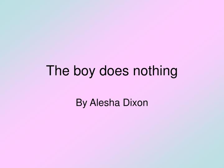 the boy does nothing