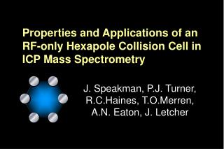 Properties and Applications of an RF-only Hexapole Collision Cell in ICP Mass Spectrometry
