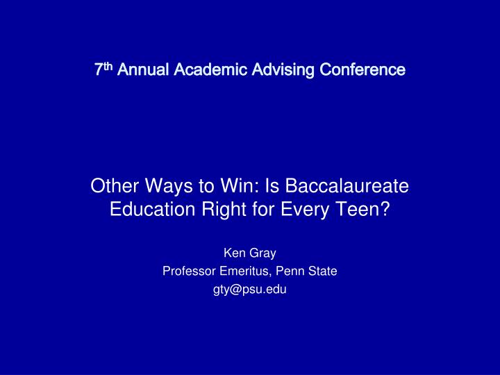7 th annual academic advising conference