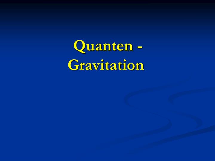 quanten gravitation