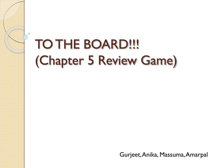 to the board chapter 5 review game