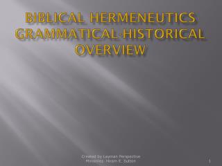 Biblical Hermeneutics Grammatical-Historical Overview