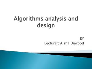 Algorithms analysis and design