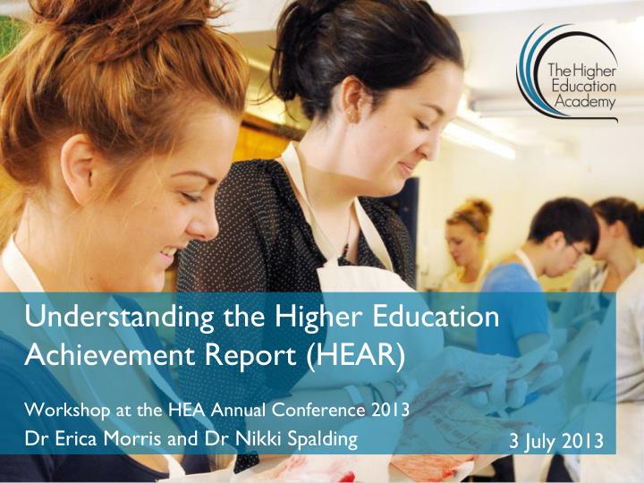 understanding the higher education achievement report hear