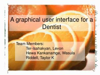 A graphical user interface for a Dentist