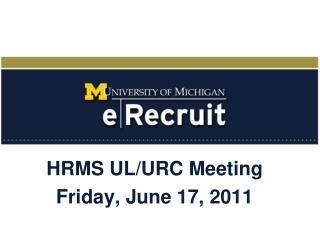 HRMS UL/URC Meeting Friday, June 17, 2011