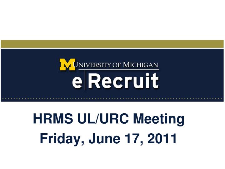 hrms ul urc meeting friday june 17 2011