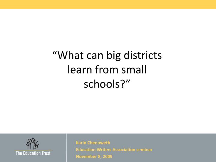 what can big districts learn from small schools