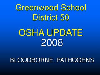Greenwood School District 50 OSHA UPDATE