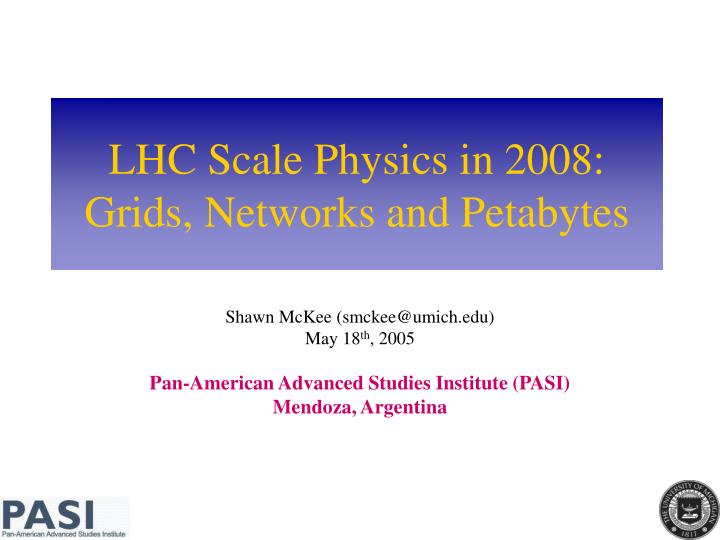 lhc scale physics in 2008 grids networks and petabytes