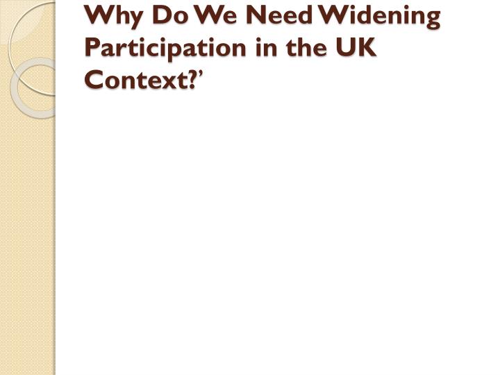 why do we need widening participation in the uk context