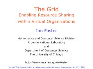 The Grid Enabling Resource Sharing within Virtual Organizations