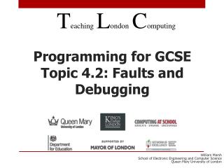 Programming for GCSE Topic 4.2: Faults and Debugging