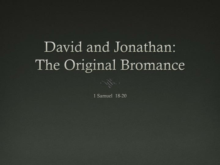 david and jonathan the original bromance
