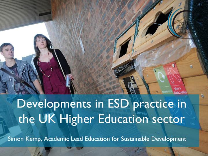 developments in esd practice in the uk higher education sector
