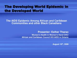 The Developing World Epidemic in the Developed World