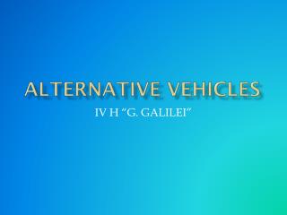 Alternative vehicles