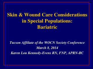 Skin &amp; Wound Care Considerations in Special Populations: Bariatric