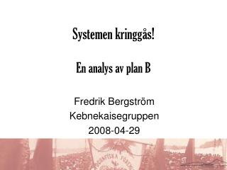 systemen kringg s en analys av plan b