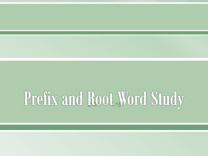 prefix and root word study