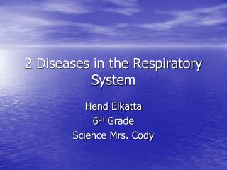 2 Diseases in the Respiratory System