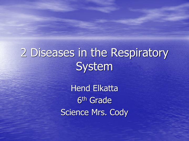 2 diseases in the respiratory system