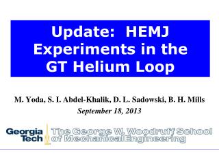 Update: HEMJ Experiments in the GT Helium Loop