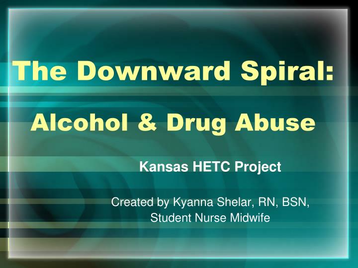 the downward spiral alcohol drug abuse