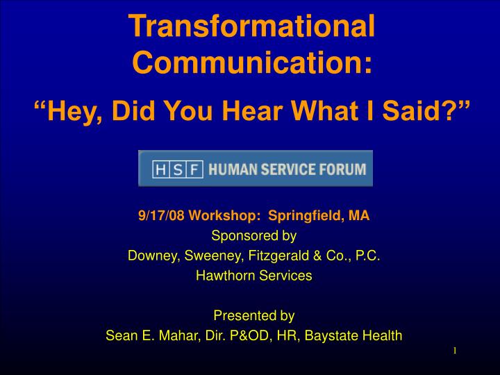 transformational communication hey did you hear what i said