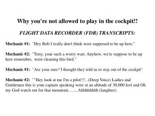 Why you're not allowed to play in the cockpit!! FLIGHT DATA RECORDER (FDR) TRANSCRIPTS: