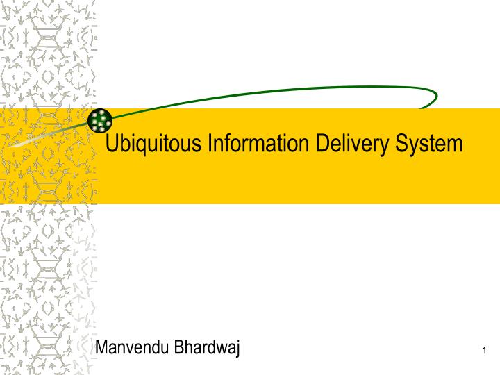 ubiquitous information delivery system