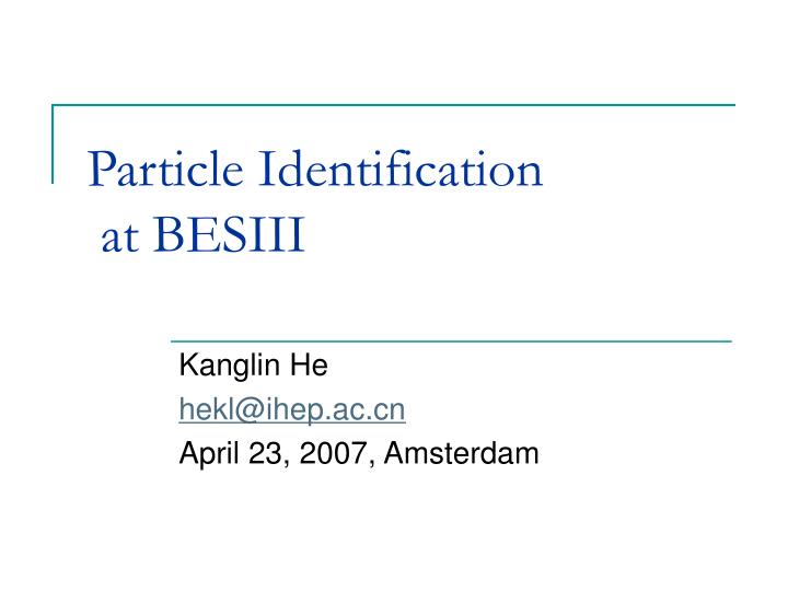 particle identification at besiii