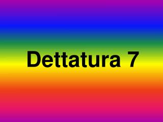 Dettatura 7