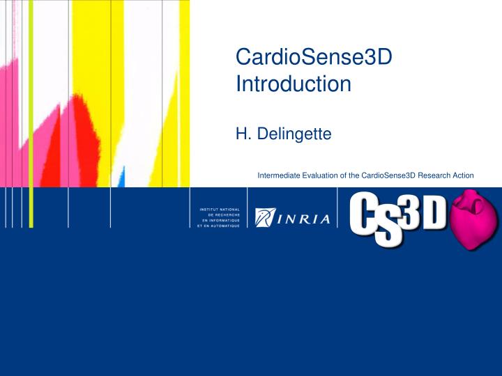 cardiosense3d introduction h delingette