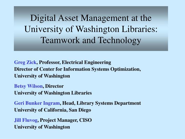 digital asset management at the university of washington libraries teamwork and technology