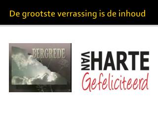 de grootste verrassing is de inhoud