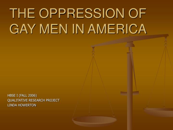 the oppression of gay men in america