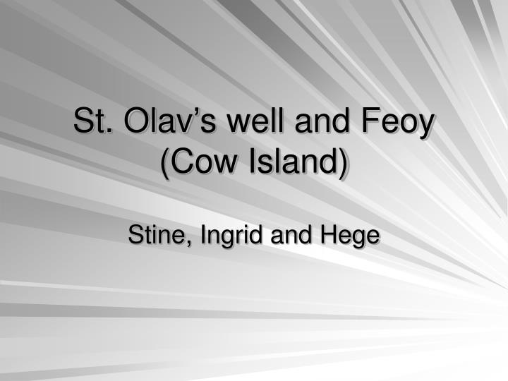 st olav s well and feoy cow island