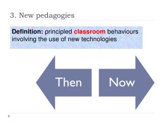 3. New pedagogies