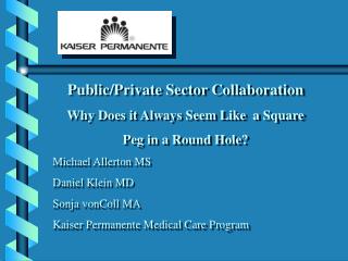 Public/Private Sector Collaboration Why Does it Always Seem Like a Square Peg in a Round Hole?