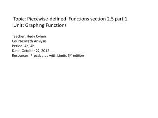 Topic: Piecewise-defined Functions section 2.5 part 1 Unit: Graphing Functions