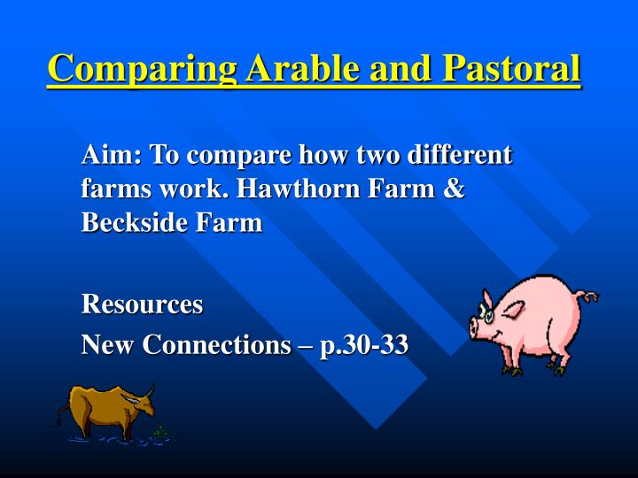 comparing arable and pastoral