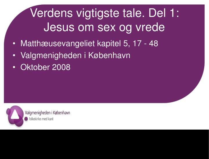 verdens vigtigste tale del 1 jesus om sex og vrede