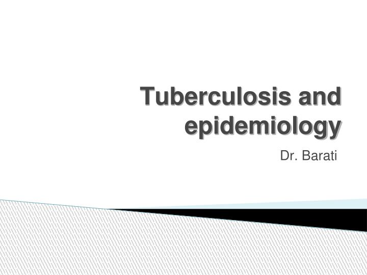 tuberculosis and epidemiology