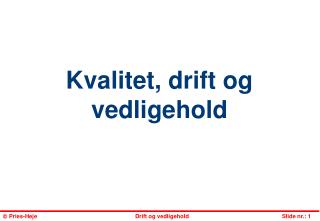kvalitet drift og vedligehold