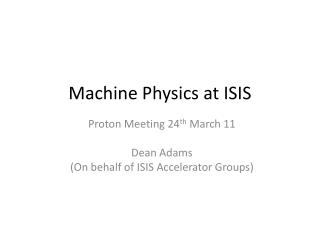 Machine Physics at ISIS