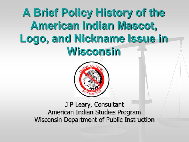 a brief policy history of the american indian mascot logo and nickname issue in wisconsin