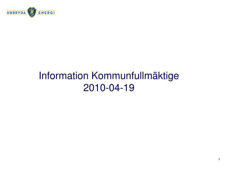 information kommunfullm ktige 2010 04 19