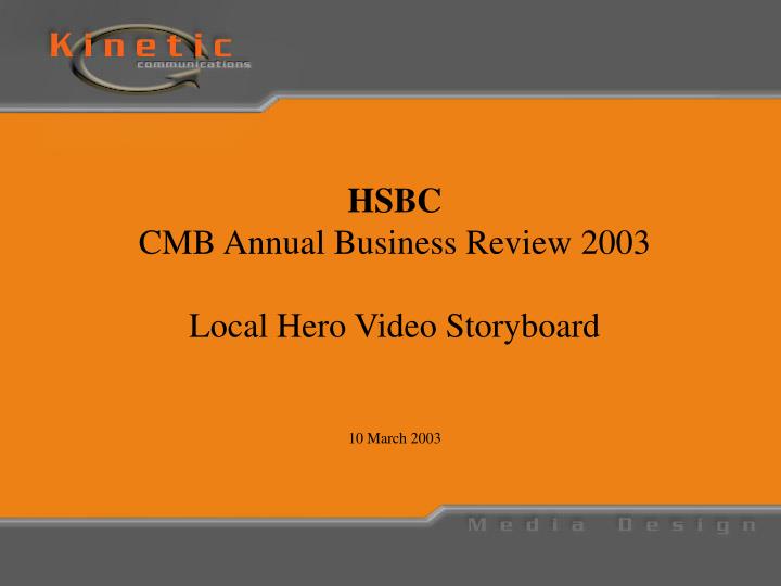 hsbc cmb annual business review 2003 local hero video storyboard 10 march 2003