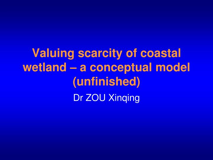 valuing scarcity of coastal wetland a conceptual model unfinished